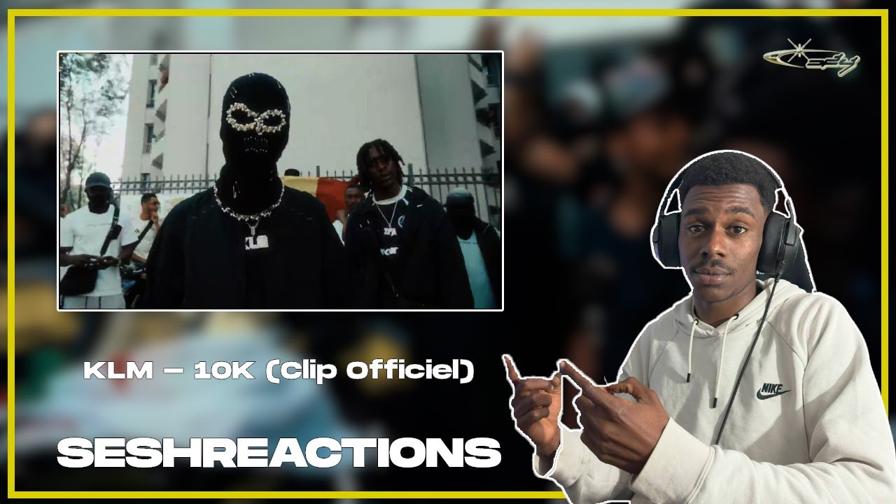 Sesh Reactions // KLM - 10K (Clip Officiel)