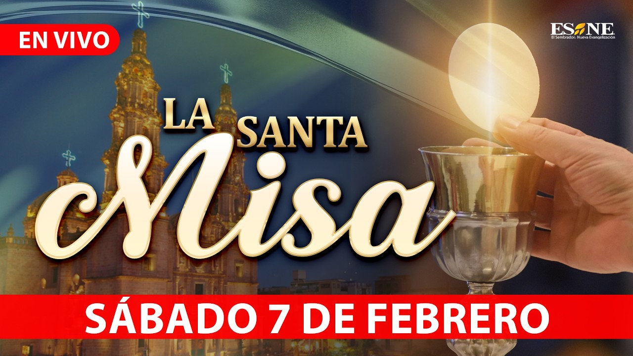 Misa de Hoy Sábado 07 de Febrero, 2026