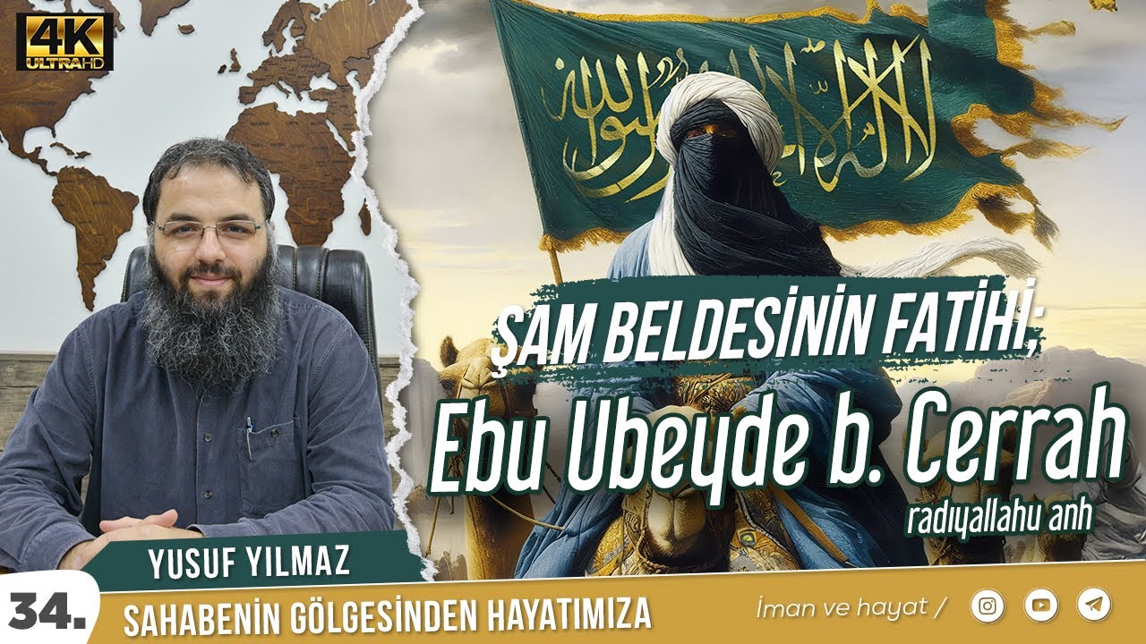 Şam Beldesinin Fatihi; Ebu Ubeyde bin Cerrah radıyallahu anh- Yusuf Yılmaz