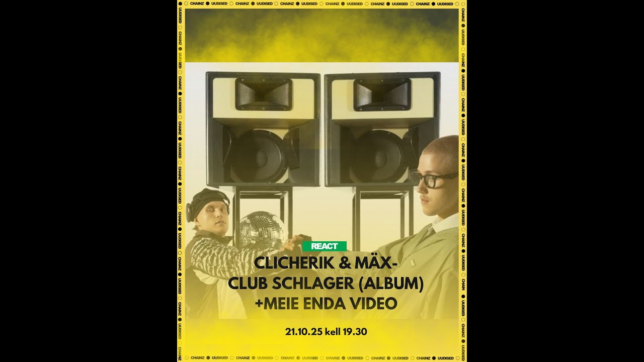 CHAINZ REACT &mdash; Clicherik & M&auml;x &ldquo;Club Schlager&rdquo; (album) + meie enda video