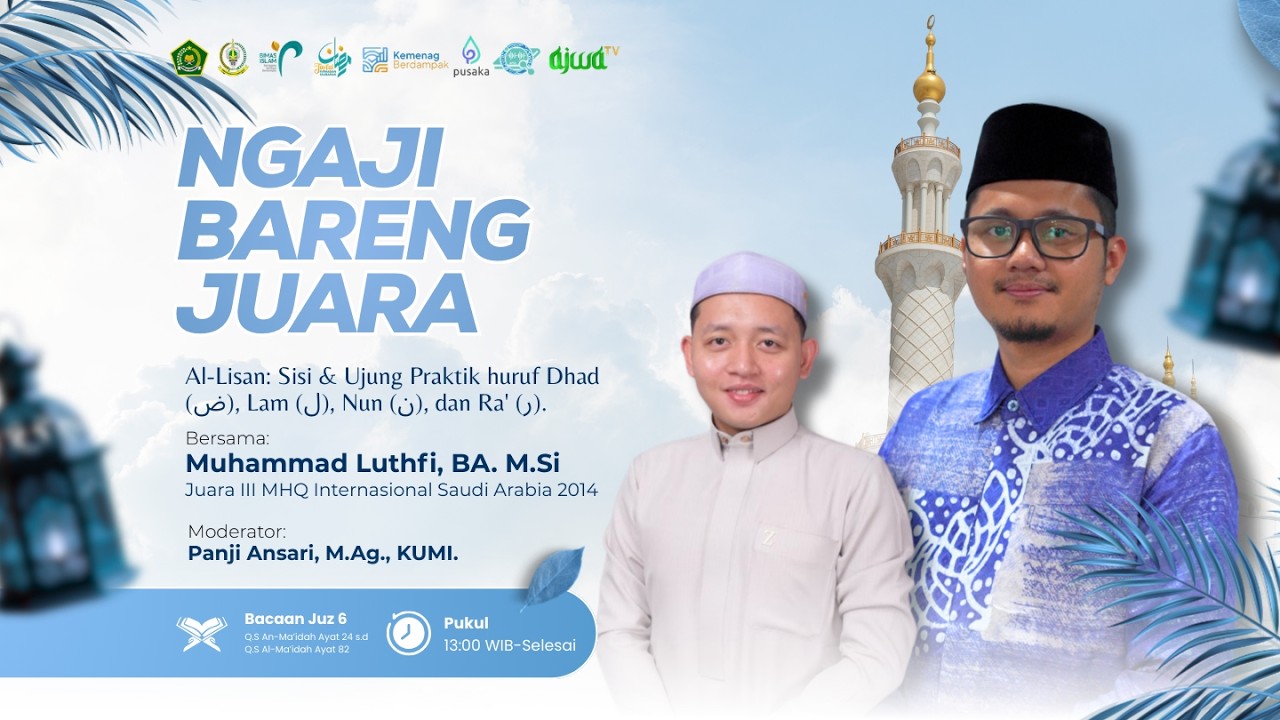 Ngaji Bareng Juara – Al-Lisan: Sisi & UjungPraktik huruf Dhad (ض), Lam (ل), Nun (ن), dan Ra' (ر)