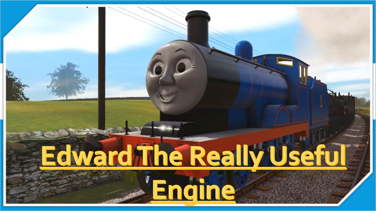 Edward The Really Useful Engine ~Trainz Remake~