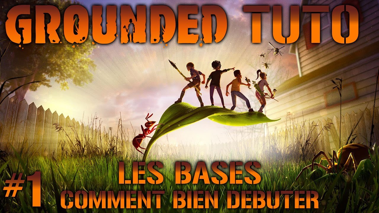 [ TUTO / GUIDE ] GROUNDED #1 LES BASES ET COMMENT BIEN DÉBUTER SON AVENTURE | GROUNDED SOLO FR