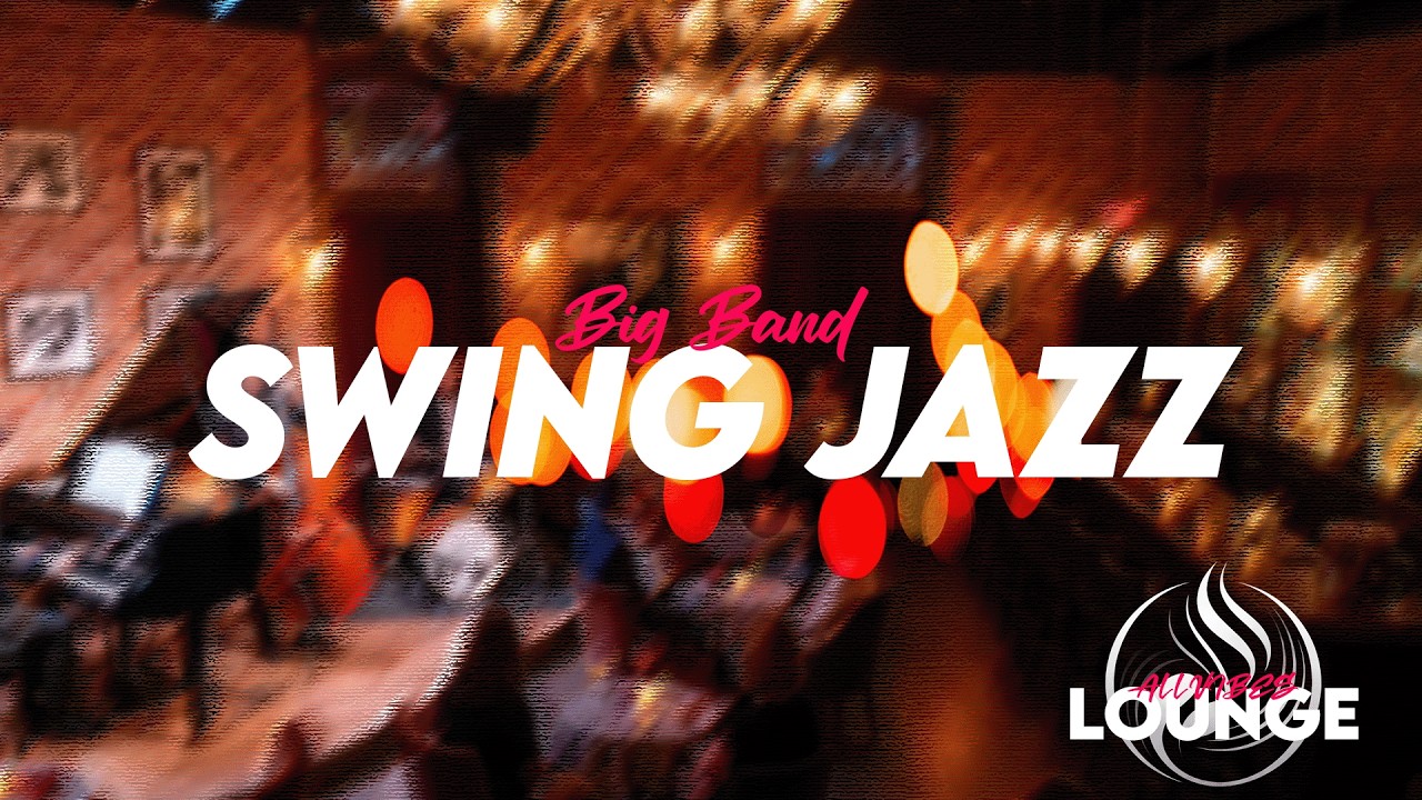 High-Energy Swing Jazz Mix | Big Band Vibes & Uptempo Rhythm 🎷 AllVibes Lounge