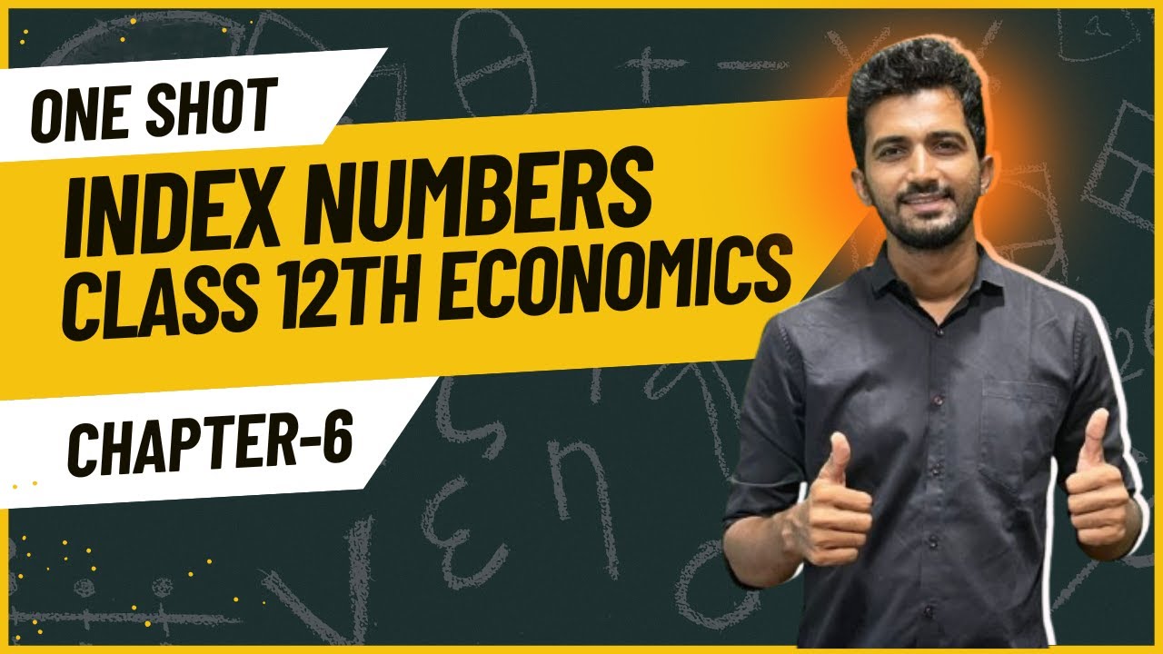 CLASS 12th ECO CHAPTER 6 Economics Chp 6 Concept of Index numbers JAYESH RAJGOR I One Shot