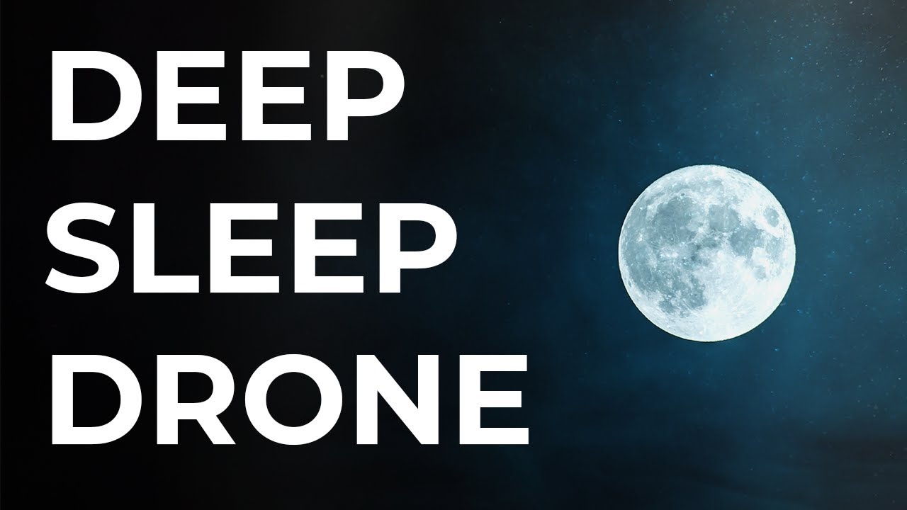 Deep Sleep Drone and Ambience | Deep Sleep