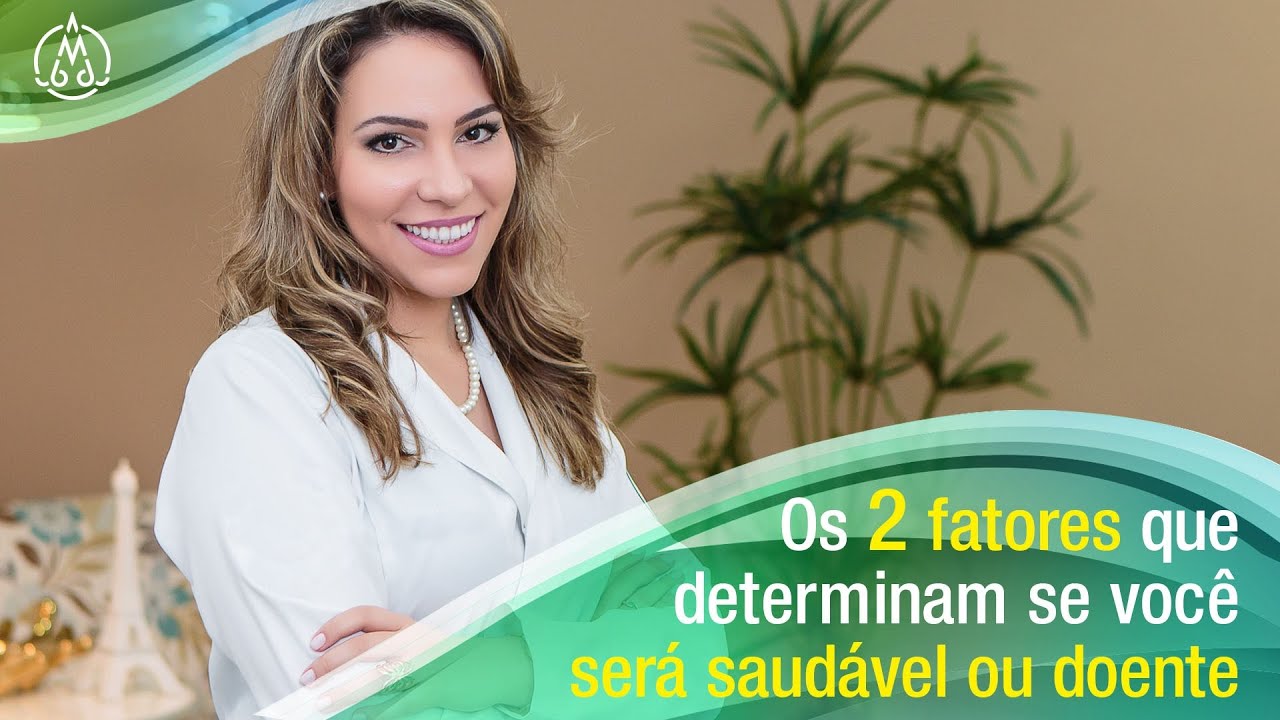Os 2 Fatores Que Determinam Se Você Será Saudável Ou Doente