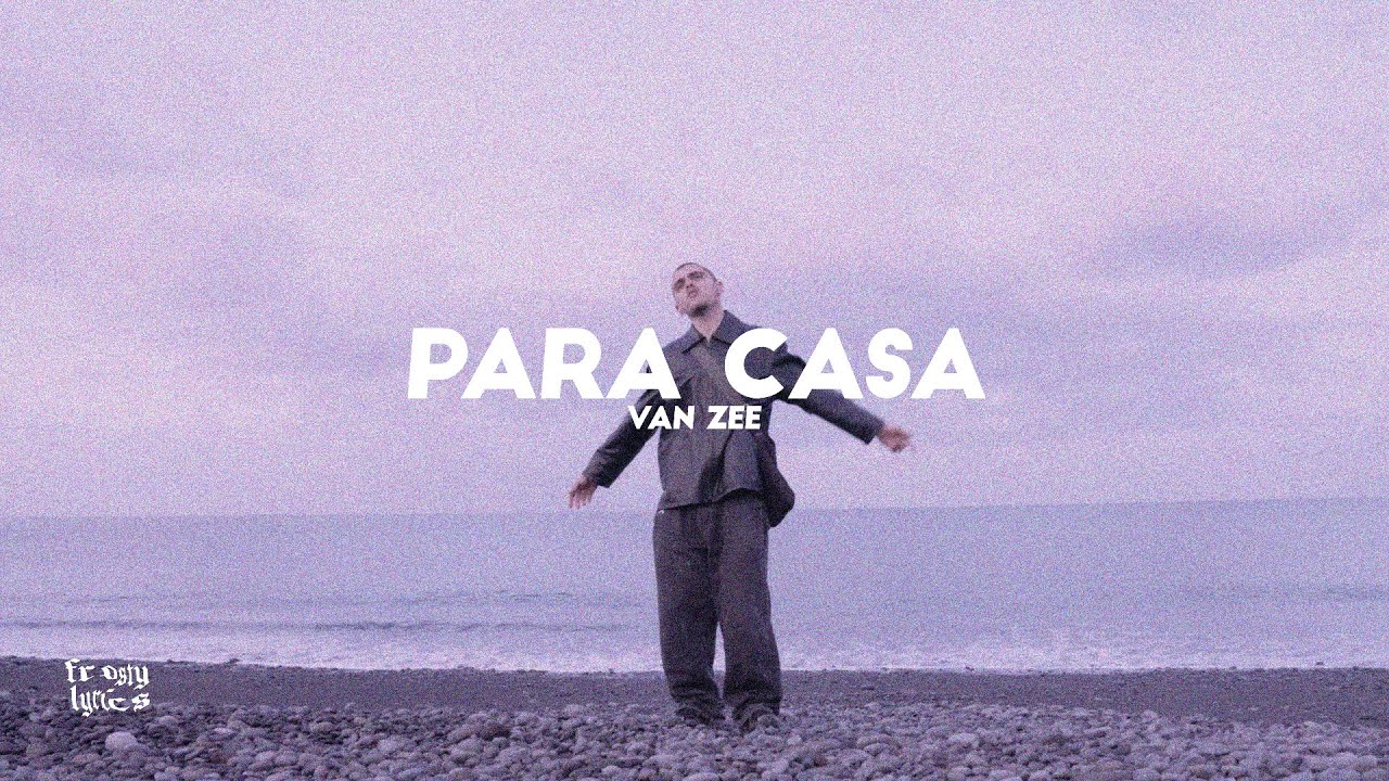 Van Zee - Para Casa [LETRA/LYRICS]