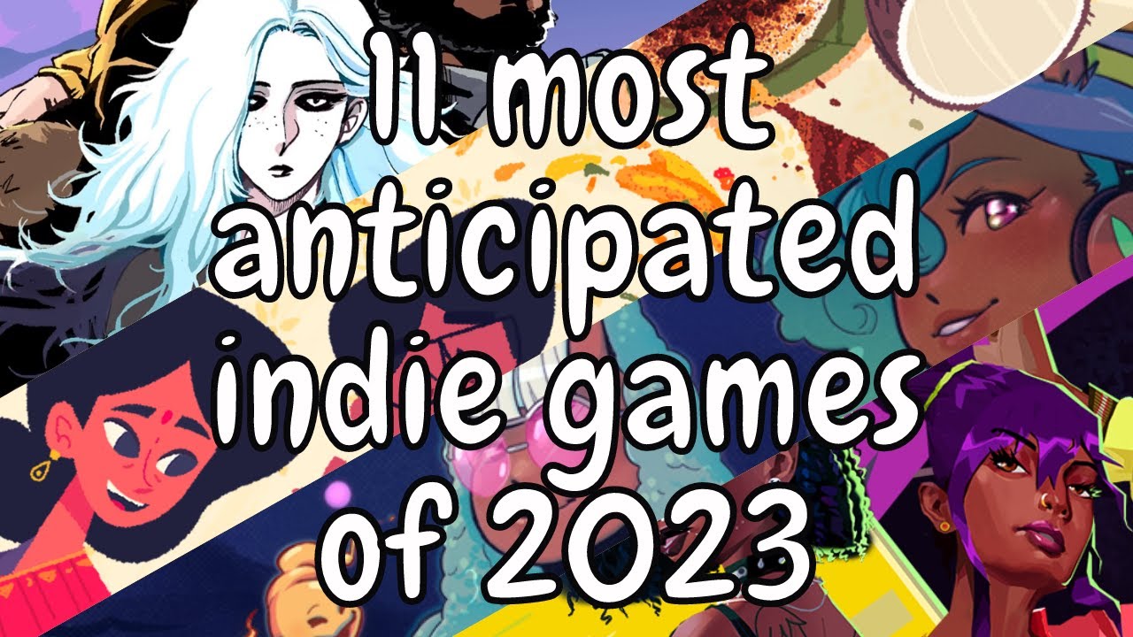 11 Most Anticipated Indie Games of 2023