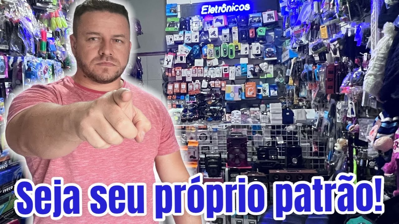 SEJA SEU PRÓPRIO PATRÃO E MONTE SUA LOJA DE ELETRÔNICOS E VARIEDADES EM 2022