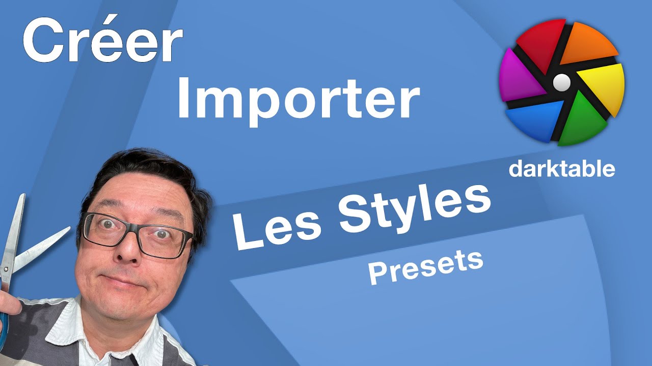 Cr&eacute;er, trouver, importer des styles dans darktable