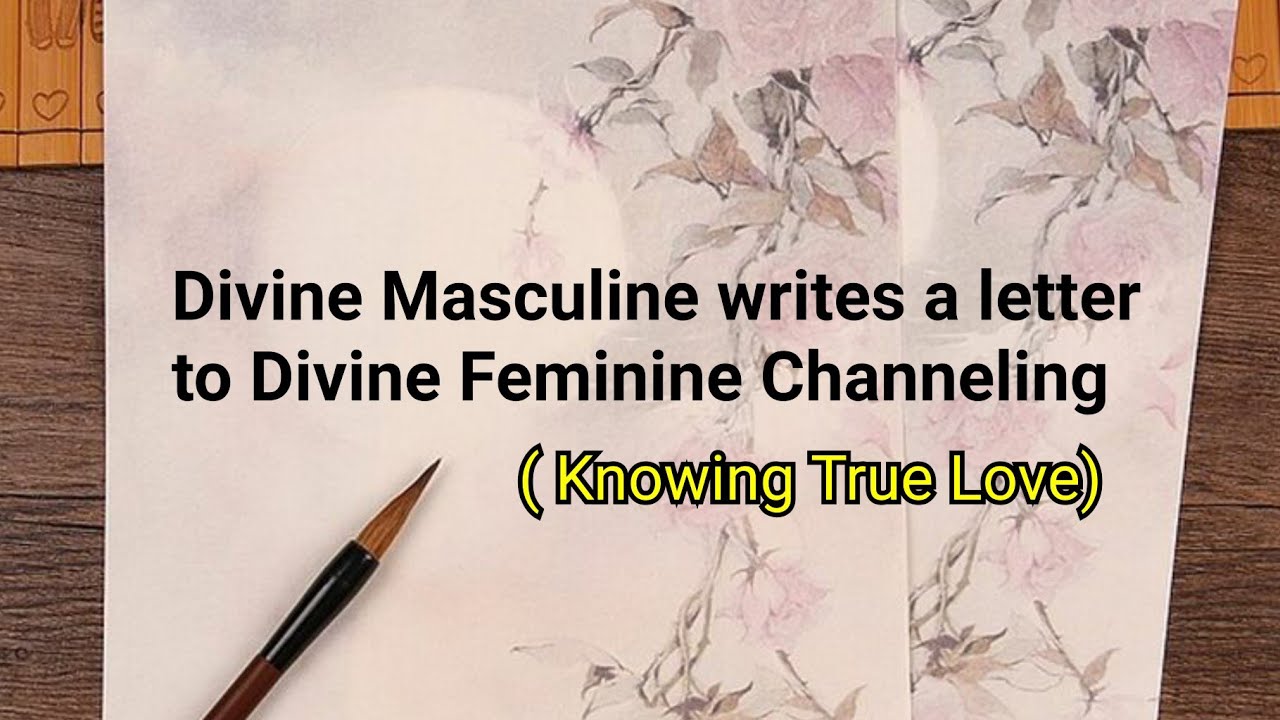 Divine Masculine writes Poetry for his lover, the Divine Feminine (Knowing True Love)