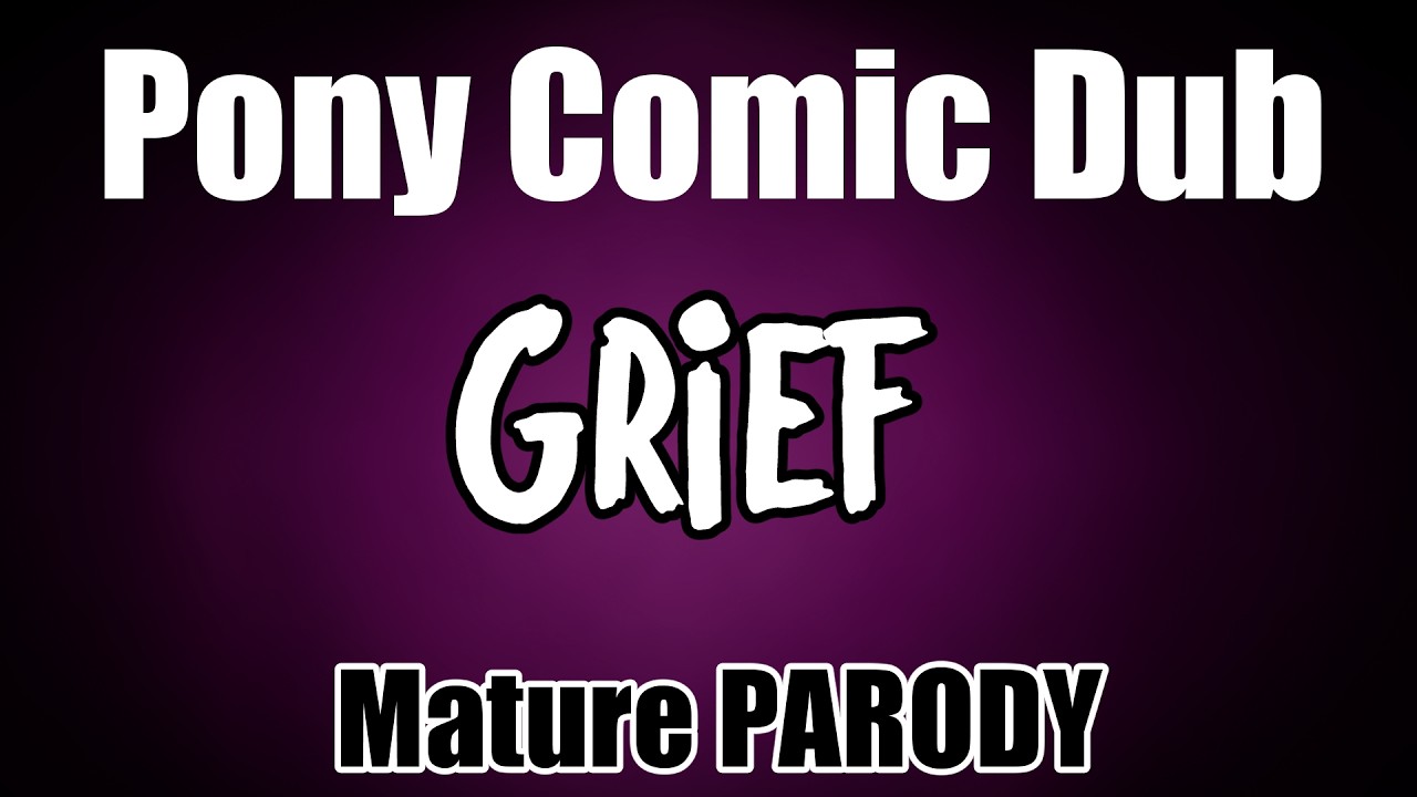 Pony Comic Dub - Grief (Comedy)