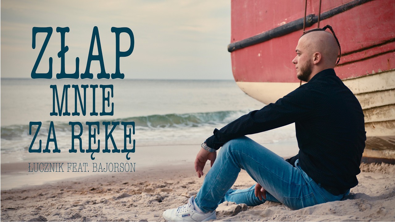 Łucznik ft. Bajorson - Złap mnie za rękę (Official video)