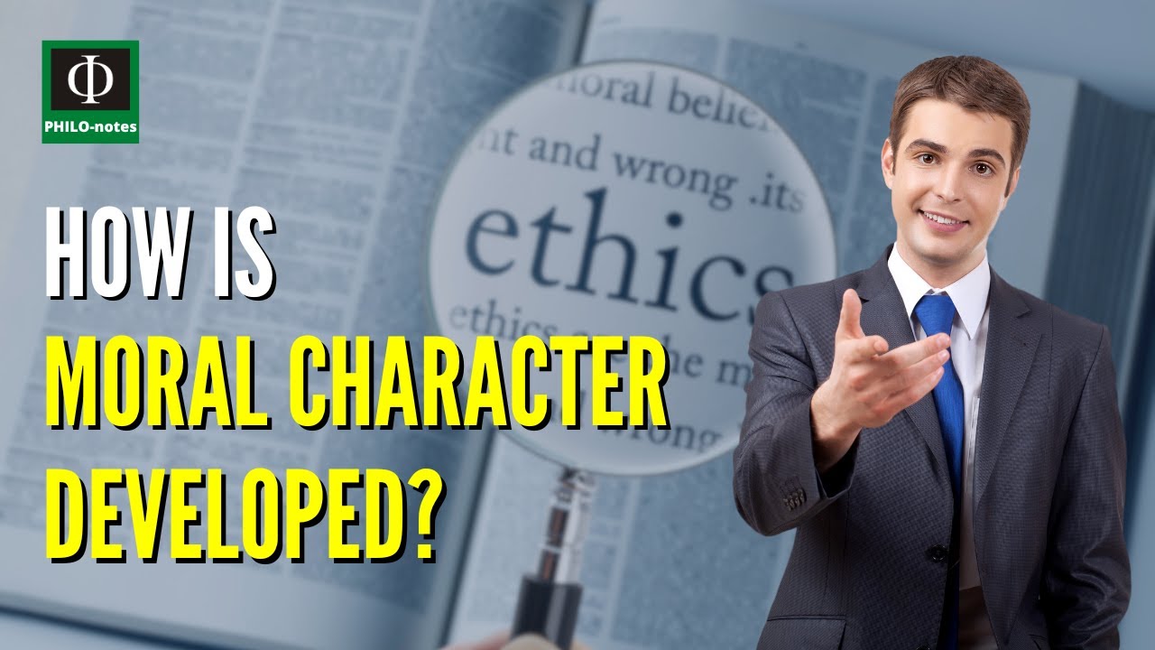 How is Moral Character Developed?