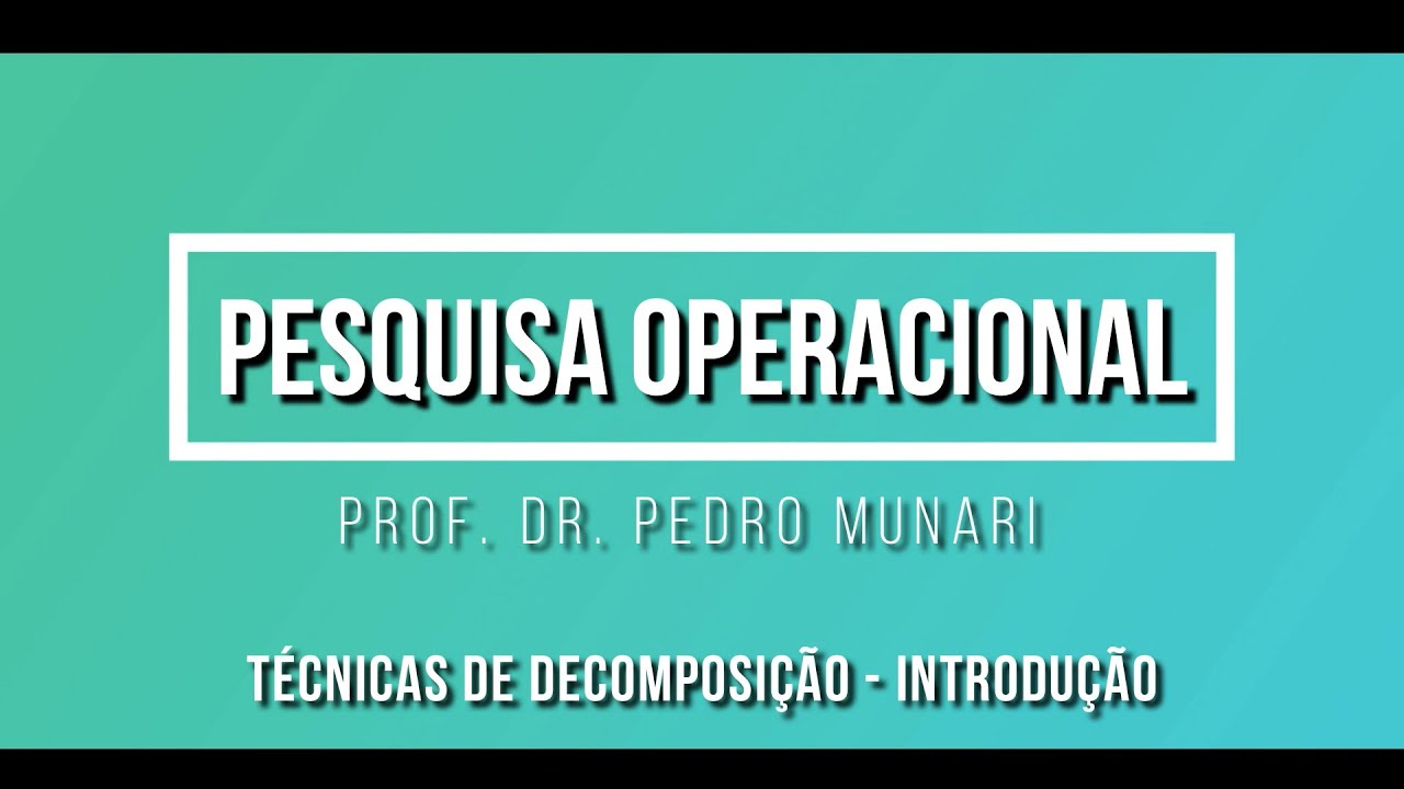 Técnicas de Decomposição em Otimização, Problemas de Grande-Porte, Pesquisa Operacional