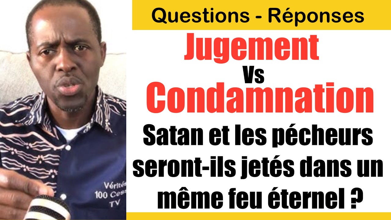Jugement Vs Condamnation. Satan, pécheurs seront-ils jetés dans un même feu éternel? Fr Armando