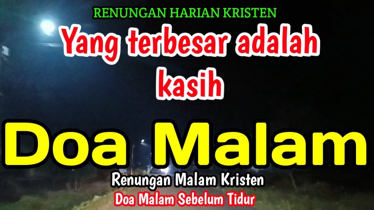 Renungan malam - Yang terbesar adalah kasih - Doa malam - Bill Mories Ambeta 