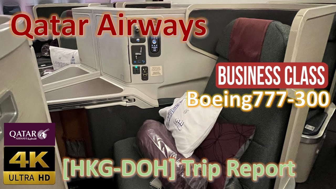 Travel: QATAR AIRWAYS B777-300 Business Class【4K Trip Report Non-Qsuite HKG-DOH】