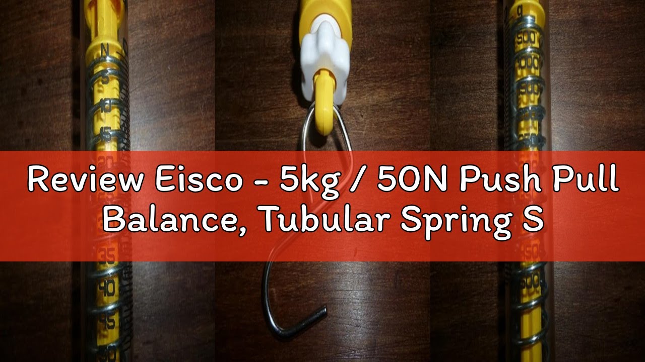 Review Eisco - 5kg / 50N Push Pull Balance, Tubular Spring Scale, Dual Mass & Force Measurement, Tra