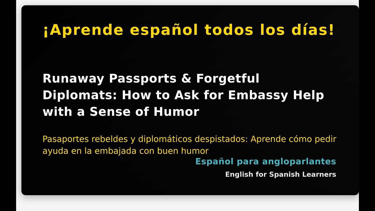 Runaway Passports & Forgetful Diplomats: How to Ask for Embassy Help with a Sense of Humor