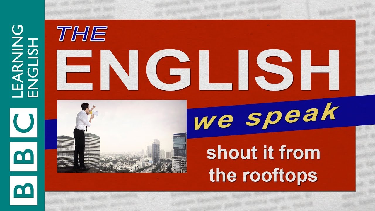 Shout it from the rooftops: The English We Speak
