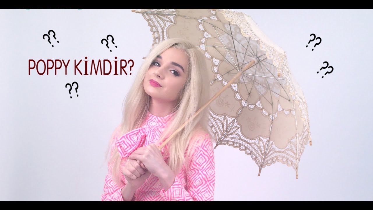POPPY KİMDİR? İŞTE GER&Ccedil;EKLER!