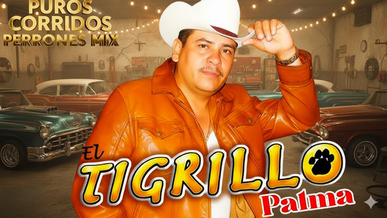 El Tigrillo Palma | Corridos Perrones de Pura Calidad 💯 ¡Grandes Éxitos!