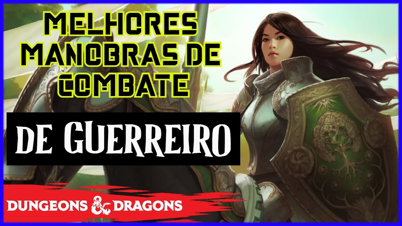 AS 9 MELHORES MANOBRAS PARA GUERREIROS (MESTRE DE BATALHA) EM D&D 5E