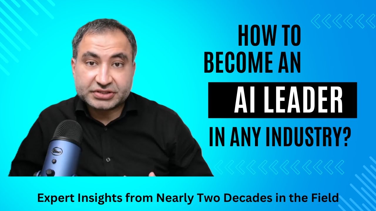 9 Strategies to Become an AI Leader in Any Industry: Expert Insights from Nearly Two Decades