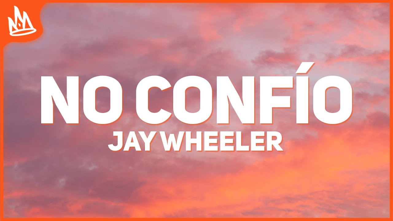 Jay Wheeler x El Alfa x DJ Nelson - No Conf&iacute;o (Letra)