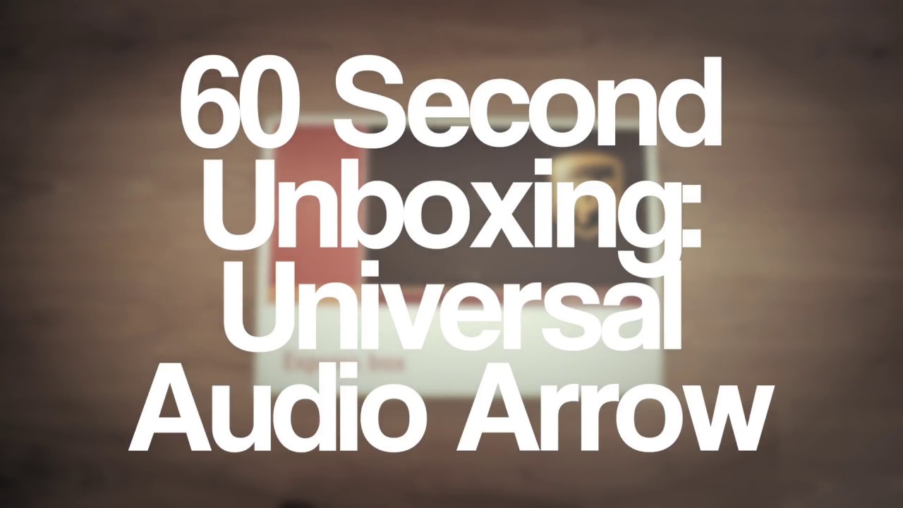 60 Second Unboxing : Universal Audio Arrow