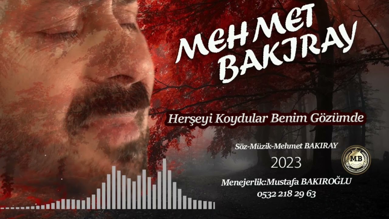 MEHMET BAKIRAY HERŞEYİ KOYDULAR BENİM GÖZÜMDE 2023 YENİ