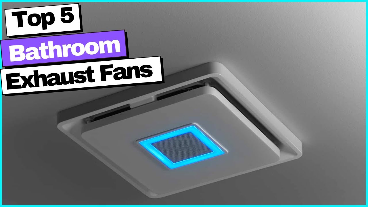 Best Bathroom Exhaust Fans 2023