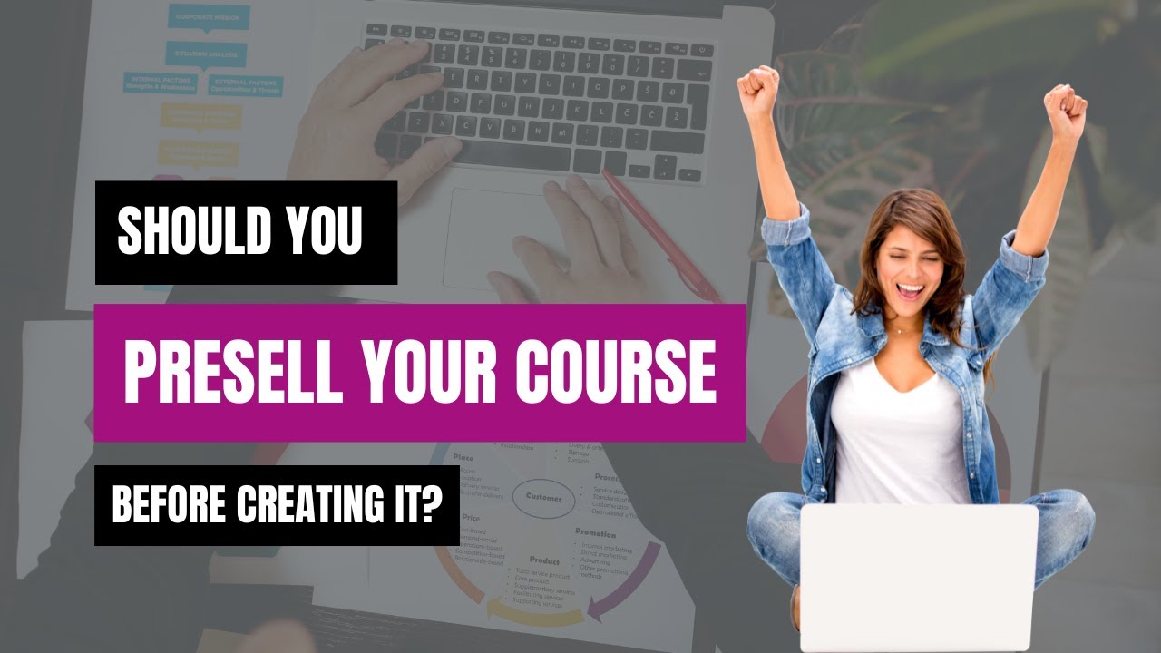 Should You Pre-Sell Your Course Before Creating It? (Why & How to Do It Right)