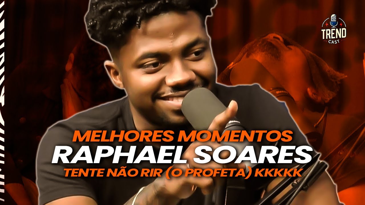 TENTE N&Atilde;O RIR KKKKK COM RAPHAEL SOARES (O PROFETA) -TrendCast Melhores Momentos