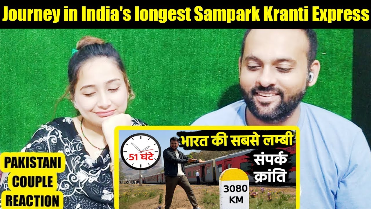 Journey in India's longest Sampark Kranti Express | Pakistani Couple Reaction | Sana & Shan Reaction