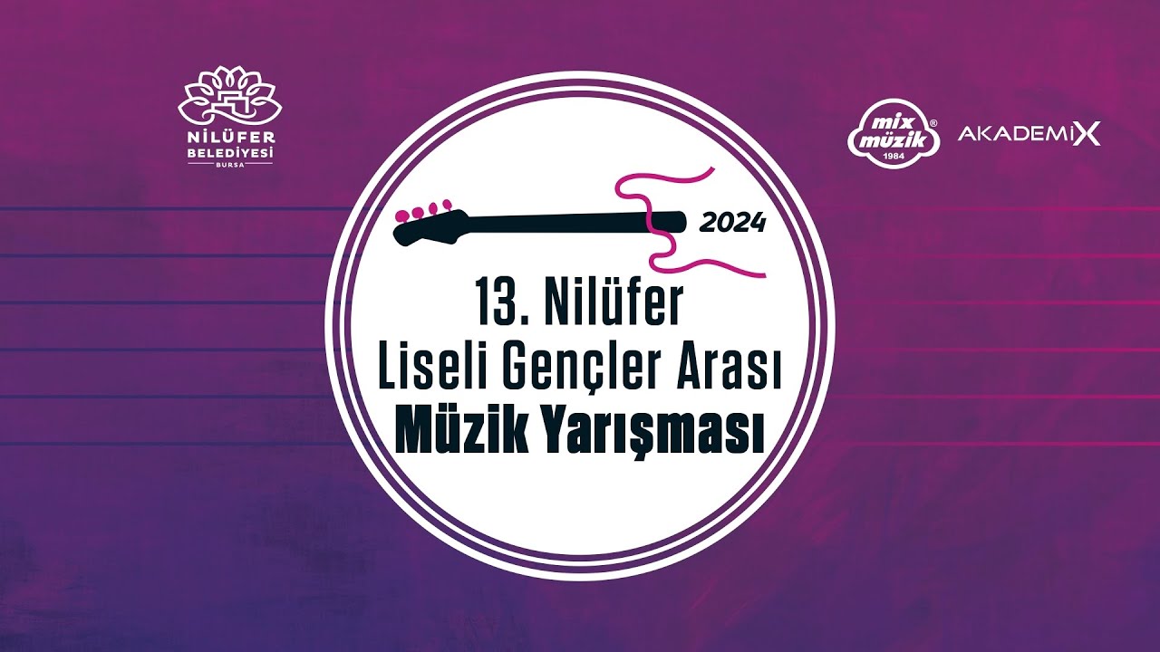 NİLÜFER LİSELİ GENÇLER ARASI MÜZİK YARIŞMASI 2024