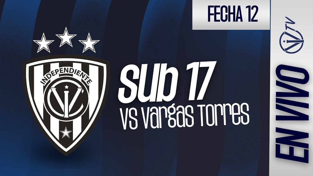 EN VIVO | Ind. del Valle vs Vargas Torres | Fecha 12 |Campeonato de Formativas - U17