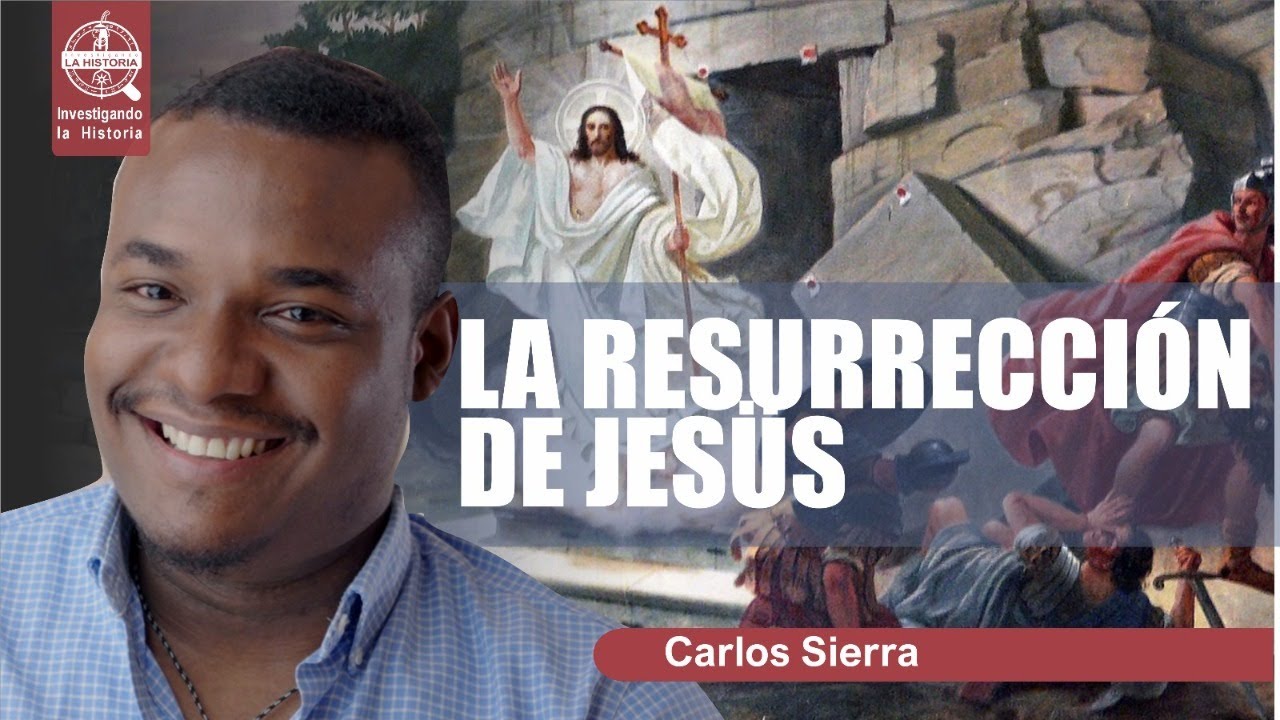¿JESÚS RESUCITÓ? | ANÁLISIS DE CARLOS SIERRA Y JESÚS BARRIOS