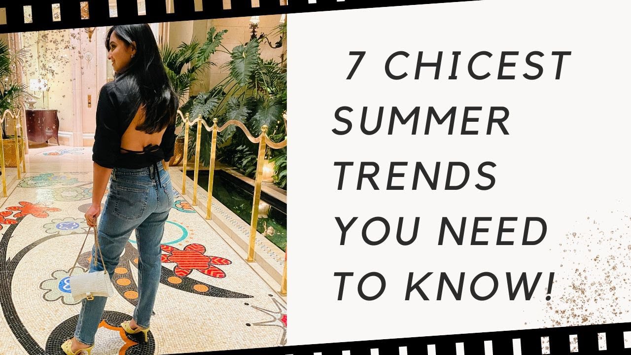 Chicest Summer Fashion Trends You Need to Know | Wearable Summer Trends 2022