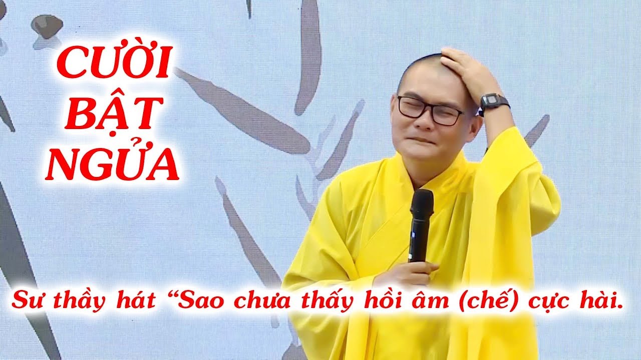 CƯỜI BẬT NGỬA từ đầu đến cuối với bài giảng CỦA ĐỂ DÀNH của Thầy Đạo Quang.