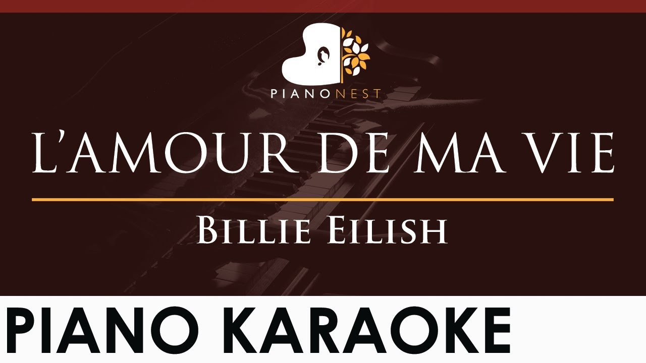 Billie Eilish - L’AMOUR DE MA VIE - HIGHER Key (Piano Karaoke Instrumental)