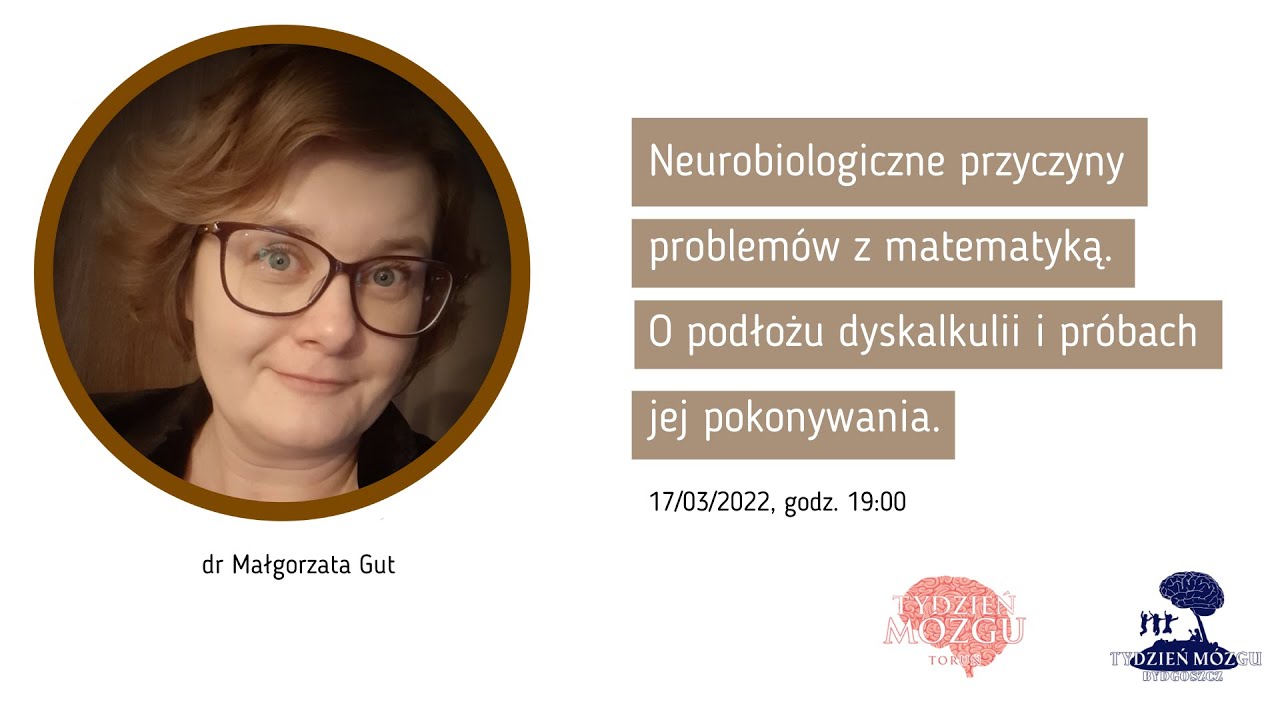 WYKŁAD: Neurobiologiczne przyczyny problemów z matematyką. O dyskalkulii i próbach jej pokonywania