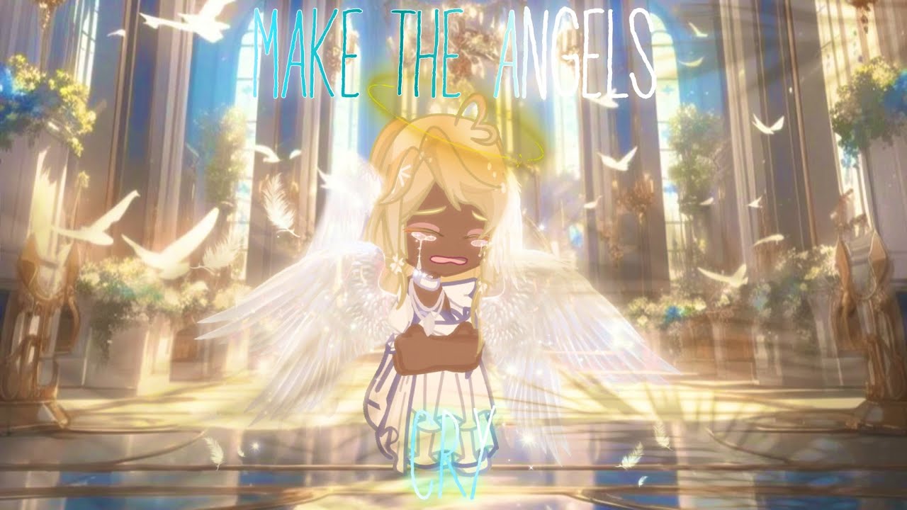 Make The Angels Cry || GLMV
