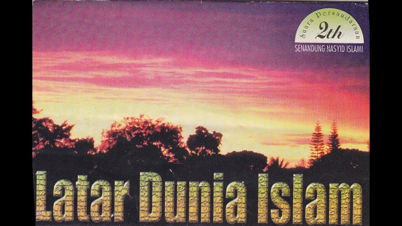 FULL ALBUM : Nasyid Suara Persaudaraan - Latar Dunia Islam