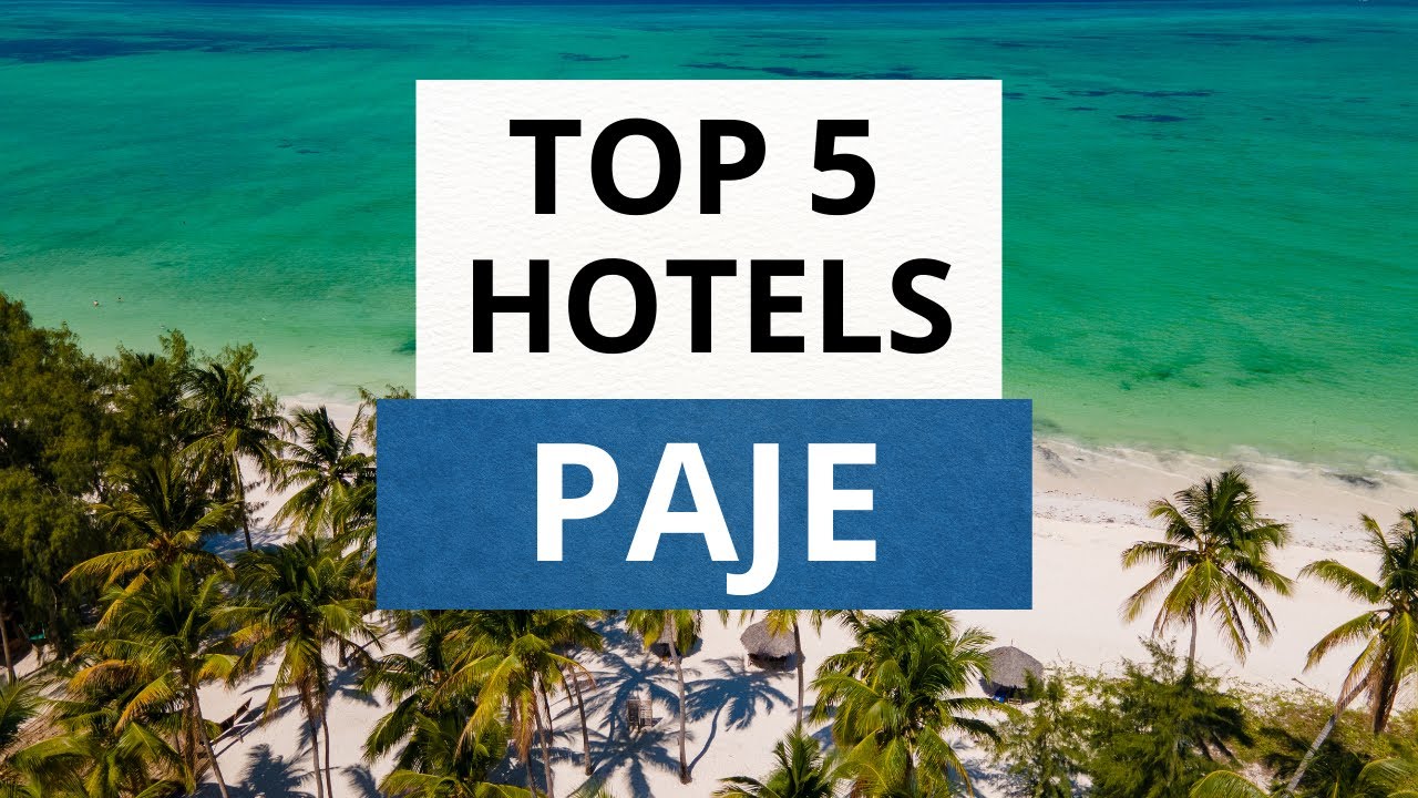Top 5 Hotels in Paje, Best Hotel Recommendations