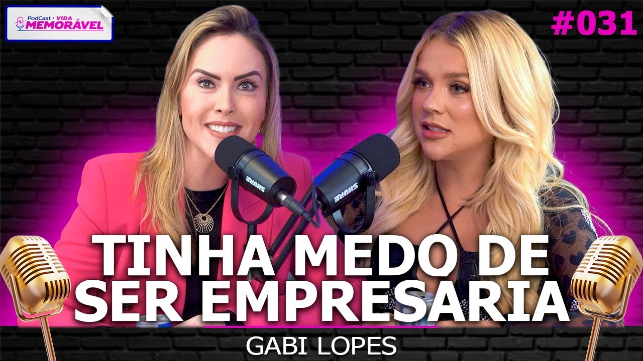 COMO LIDAR COM VÁRIOS TRABALHOS (Gabi Lopes) - Podcast Vida Memorável #031