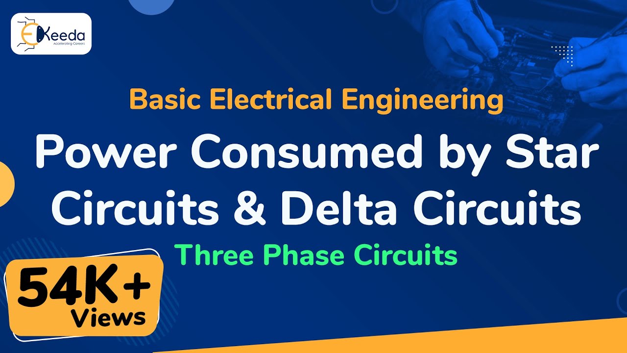 Power Consumed by Star Circuits and Delta Circuits - Three Phase Circuits