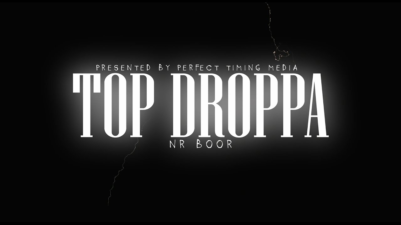 NR BOOR - Top Droppa [Official Music Video]